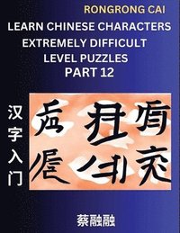 bokomslag Learn Chinese Characters (Part 12) - Extremely Difficult Level Multiple Answer Type Column Matching Test Series for HSK All Level Students to Fast Learn Reading Mandarin Chinese Characters with Given