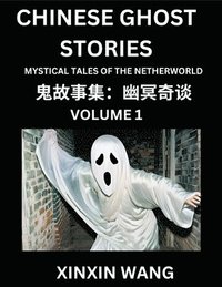 bokomslag Chinese Ghost Stories (Part 1)- Learn Mandarin Chinese Language and Culture by Reading Short Stories, HSK All Levels, Simplified Character Edition, Easy Lessons for Beginners