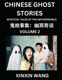 bokomslag Chinese Ghost Stories (Part 2)- Learn Mandarin Chinese Language and Culture by Reading Short Stories, HSK All Levels, Simplified Character Edition, Easy Lessons for Beginners