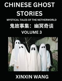 bokomslag Chinese Ghost Stories (Part 3)- Learn Mandarin Chinese Language and Culture by Reading Short Stories, HSK All Levels, Simplified Character Edition, Easy Lessons for Beginners
