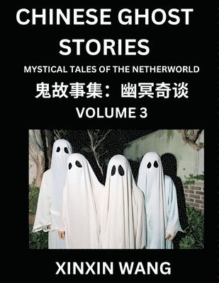 bokomslag Chinese Ghost Stories (Part 3)- Learn Mandarin Chinese Language and Culture by Reading Short Stories, HSK All Levels, Simplified Character Edition, Easy Lessons for Beginners