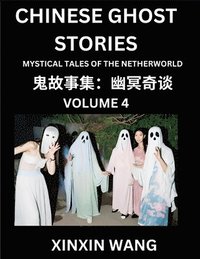 bokomslag Chinese Ghost Stories (Part 4)- Learn Mandarin Chinese Language and Culture by Reading Short Stories, HSK All Levels, Simplified Character Edition, Easy Lessons for Beginners