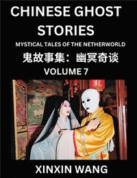 bokomslag Chinese Ghost Stories (Part 7)- Learn Mandarin Chinese Language and Culture by Reading Short Stories, HSK All Levels, Simplified Character Edition, Easy Lessons for Beginners