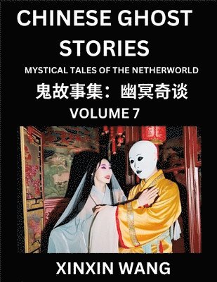 bokomslag Chinese Ghost Stories (Part 7)- Learn Mandarin Chinese Language and Culture by Reading Short Stories, HSK All Levels, Simplified Character Edition, Easy Lessons for Beginners