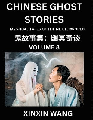 bokomslag Chinese Ghost Stories (Part 8)- Learn Mandarin Chinese Language and Culture by Reading Short Stories, HSK All Levels, Simplified Character Edition, Easy Lessons for Beginners