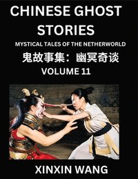 bokomslag Chinese Ghost Stories (Part 11)- Learn Mandarin Chinese Language and Culture by Reading Short Stories, HSK All Levels, Simplified Character Edition, Easy Lessons for Beginners