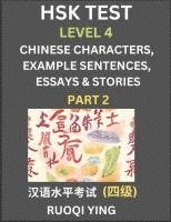 bokomslag HSK Test Level 4 (Part 2)- Chinese Characters, Example Sentences, Essays & Stories- Self-learn Mandarin Chinese Characters for Hanyu Shuiping Kaoshi (HSK 4), Easy Lessons for Beginners, Short Stori...