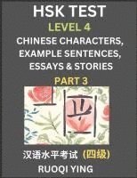 bokomslag HSK Test Level 4 (Part 3)- Chinese Characters, Example Sentences, Essays & Stories- Self-learn Mandarin Chinese Characters for Hanyu Shuiping Kaoshi (HSK 4), Easy Lessons for Beginners, Short Stori...