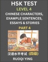 bokomslag HSK Test Level 4 (Part 4)- Chinese Characters, Example Sentences, Essays & Stories- Self-learn Mandarin Chinese Characters for Hanyu Shuiping Kaoshi (HSK 4), Easy Lessons for Beginners, Short Stori...