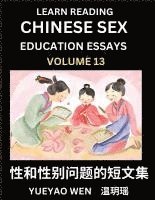 Wen Yueyao - Learn Reading Chinese Sex Education Essays (Part 13) - Short Essays on Sex, Sexuality & Gender Issues, Improve Personal Growth and Development, Sex Education, A Collection of Short Essays in Chinese and English, Learn Mandarin Chinese while Reading China A, Häftad