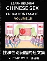 Wen Yueyao - Learn Reading Chinese Sex Education Essays (Part 15) - Short Essays on Sex, Sexuality & Gender Issues, Improve Personal Growth and Development, Sex Education, A Collection of Short Essays in Chinese and English, Learn Mandarin Chinese while Reading China A, Häftad