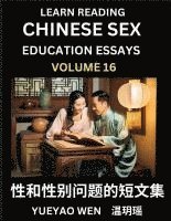 Wen Yueyao - Learn Reading Chinese Sex Education Essays (Part 16) - Short Essays on Sex, Sexuality & Gender Issues, Improve Personal Growth and Development, Sex Education, A Collection of Short Essays in Chinese and English, Learn Mandarin Chinese while Reading China A, Häftad