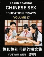 bokomslag Learn Reading Chinese Sex Education Essays (Part 17) - Short Essays on Sex, Sexuality & Gender Issues, Improve Personal Growth and Development, Sex Education, A Collection of Short Essays in Chinese