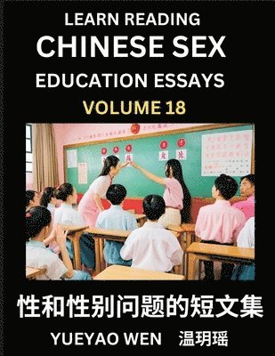 Wen Yueyao - Learn Reading Chinese Sex Education Essays (Part 18) - Short Essays on Sex, Sexuality & Gender Issues, Improve Personal Growth and Development, Sex Education, A Collection of Short Essays in Chinese and English, Learn Mandarin Chinese while Reading China A, Häftad