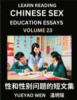 Learn Reading Chinese Sex Education Essays (Part 23) - Short Essays on Sex, Sexuality & Gender Issues, Improve Personal Growth and Development, Sex Education, A Collection of Short Essays in Chinese and English, Learn Mandarin Chinese while Reading China A