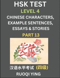 bokomslag HSK Test Level 4 (Part 13)- Chinese Characters, Example Sentences, Essays & Stories- Self-learn Mandarin Chinese Characters for Hanyu Shuiping Kaoshi (HSK 4), Easy Lessons for Beginners, Short Stor...