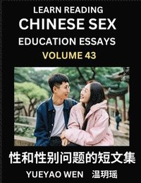 bokomslag Learn Reading Chinese Sex Education Essays (Part 43) - Short Essays on Sex, Sexuality & Gender Issues, Improve Personal Growth and Development, Sex Ed