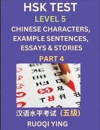 bokomslag HSK Test Level 5 (Part 4)- Chinese Characters, Example Sentences, Essays & Stories- Self-learn Mandarin Chinese Characters for Hanyu Shuiping Kaoshi (HSK 5), Easy Lessons for Beginners, Short Stori...