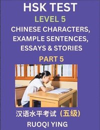 bokomslag HSK Test Level 5 (Part 5)- Chinese Characters, Example Sentences, Essays & Stories- Self-learn Mandarin Chinese Characters for Hanyu Shuiping Kaoshi (HSK 5), Easy Lessons for Beginners, Short Stori...