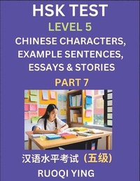 bokomslag HSK Test Level 5 (Part 7)- Chinese Characters, Example Sentences, Essays & Stories- Self-learn Mandarin Chinese Characters for Hanyu Shuiping Kaoshi (HSK 5), Easy Lessons for Beginners, Short Stori...