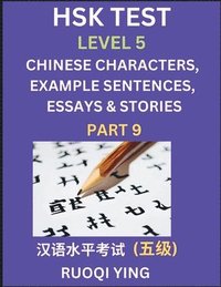 bokomslag HSK Test Level 5 (Part 9)- Chinese Characters, Example Sentences, Essays & Stories- Self-learn Mandarin Chinese Characters for Hanyu Shuiping Kaoshi (HSK 5), Easy Lessons for Beginners, Short Stori...