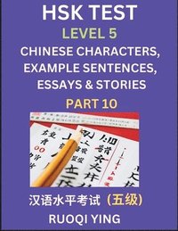 bokomslag HSK Test Level 5 (Part 10)- Chinese Characters, Example Sentences, Essays & Stories- Self-learn Mandarin Chinese Characters for Hanyu Shuiping Kaoshi (HSK 5), Easy Lessons for Beginners, Short Stor...