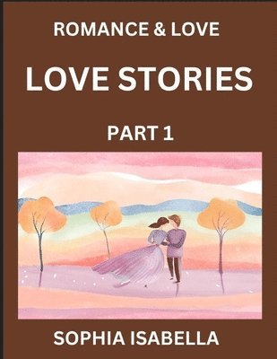 Romance & Love (Part 1) - Echoes of Romance, A Treasure Trove of Timeless Fictional Short Stories 1