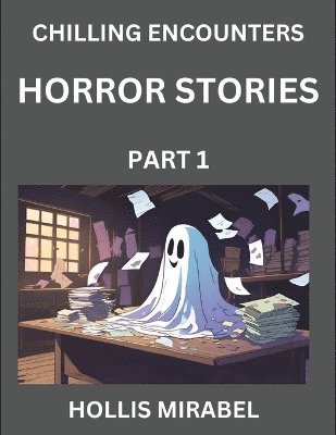 bokomslag Horror Stories (Part 1)- Ghosts Stories from Fictional and Supernatural World