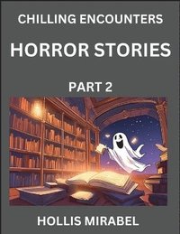 bokomslag Horror Stories (Part 2)- Ghosts Stories from Fictional and Supernatural World