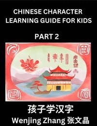 bokomslag Chinese Character Learning Guide for Kids (Part 2)- Brain Game Test Series, Easy Lessons for Kids to Learn Recognizing Simplified Chinese Characters