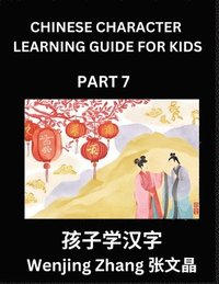 bokomslag Chinese Character Learning Guide for Kids (Part 7)- Brain Game Test Series, Easy Lessons for Kids to Learn Recognizing Simplified Chinese Characters