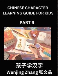 bokomslag Chinese Character Learning Guide for Kids (Part 9)- Brain Game Test Series, Easy Lessons for Kids to Learn Recognizing Simplified Chinese Characters