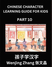 bokomslag Chinese Character Learning Guide for Kids (Part 10)- Brain Game Test Series, Easy Lessons for Kids to Learn Recognizing Simplified Chinese Characters