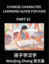 bokomslag Chinese Character Learning Guide for Kids (Part 12)- Brain Game Test Series, Easy Lessons for Kids to Learn Recognizing Simplified Chinese Characters