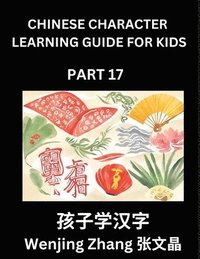 bokomslag Chinese Character Learning Guide for Kids (Part 17)- Brain Game Test Series, Easy Lessons for Kids to Learn Recognizing Simplified Chinese Characters