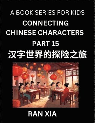 Ran Xia - Mandarin Chinese Characters for Kids (Part 15)- A Test Series for Children to Recognize Chinese Characters by Column Matching, Häftad