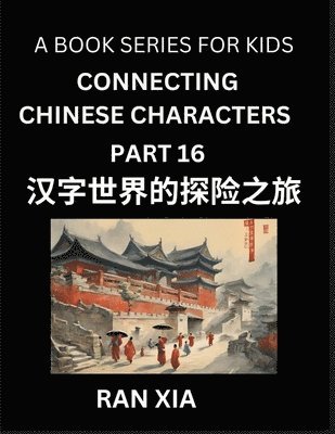 bokomslag Mandarin Chinese Characters for Kids (Part 16)- A Test Series for Children to Recognize Chinese Characters by Column Matching