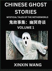 bokomslag Chinese Ghost Stories (Part 1)- Learn Mandarin Chinese Language and Culture by Reading Short Stories, HSK All Levels, Simplified Character Edition, Easy Lessons for Beginners