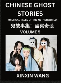 bokomslag Chinese Ghost Stories (Part 5)- Learn Mandarin Chinese Language and Culture by Reading Short Stories, HSK All Levels, Simplified Character Edition, Easy Lessons for Beginners