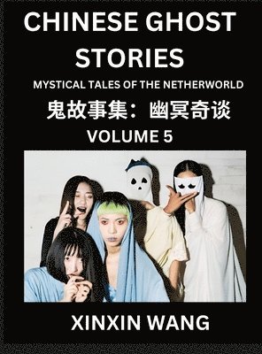 bokomslag Chinese Ghost Stories (Part 5)- Learn Mandarin Chinese Language and Culture by Reading Short Stories, HSK All Levels, Simplified Character Edition, Easy Lessons for Beginners