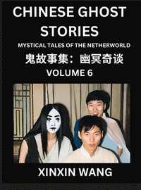 bokomslag Chinese Ghost Stories (Part 6)- Learn Mandarin Chinese Language and Culture by Reading Short Stories, HSK All Levels, Simplified Character Edition, Easy Lessons for Beginners