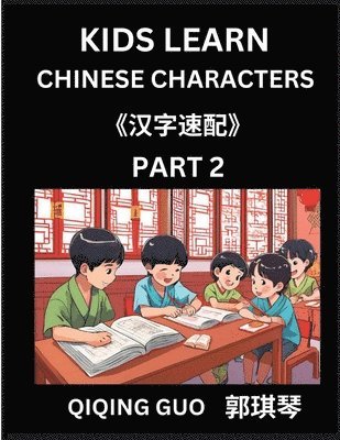 bokomslag Kids Learn Chinese Characters (Part 2)- A Collection of Mandarin Chinese Puzzles for Kids to Learn Recognizing Simplified Chinese Characters with Easy Lessons, HSK Test Series with Multiple Answers