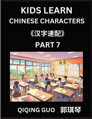 bokomslag Kids Learn Chinese Characters (Part 7)- A Collection of Mandarin Chinese Puzzles for Kids to Learn Recognizing Simplified Chinese Characters with Easy Lessons, HSK Test Series with Multiple Answers