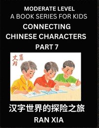 bokomslag Chinese Characters for Kids (Part 7)- Moderate Level Test Series for Children to Recognize Chinese Characters by Column Matching, Suitable for HSK All Levels, Fast Learn Mandarin Chinese with