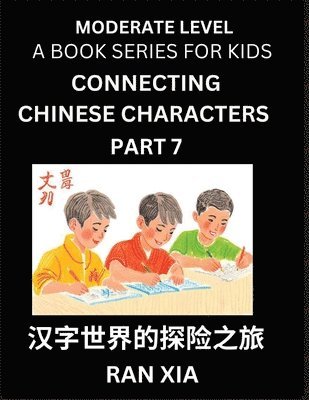 Chinese Characters for Kids (Part 7)- Moderate Level Test Series for Children to Recognize Chinese Characters by Column Matching, Suitable for HSK All Levels, Fast Learn Mandarin Chinese with 1