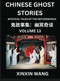 bokomslag Chinese Ghost Stories (Part 13)- Learn Mandarin Chinese Language and Culture by Reading Short Stories, HSK All Levels, Simplified Character Edition, Easy Lessons for Beginners
