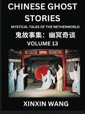 bokomslag Chinese Ghost Stories (Part 13)- Learn Mandarin Chinese Language and Culture by Reading Short Stories, HSK All Levels, Simplified Character Edition, Easy Lessons for Beginners
