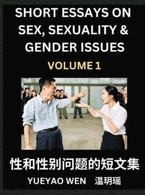 bokomslag Short Essays on Sex, Sexuality & Gender Issues (Part 1) - Improve Personal Growth and Development, Sex Education, A Collection of Short Essays in Chinese and English, Learn Mandarin Chinese while