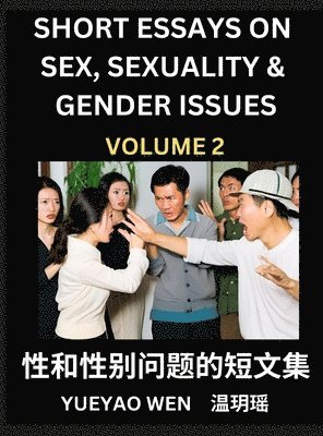 bokomslag Short Essays on Sex, Sexuality & Gender Issues (Part 2) - Improve Personal Growth and Development, Sex Education, A Collection of Short Essays in Chinese and English, Learn Mandarin Chinese while