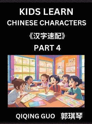 bokomslag Kids Learn Chinese Characters (Part 4)- A Collection of Simple Level Mandarin Chinese Puzzles for Kids to Learn Recognizing Simplified Chinese Characters with Easy Lessons, HSK Test Series with